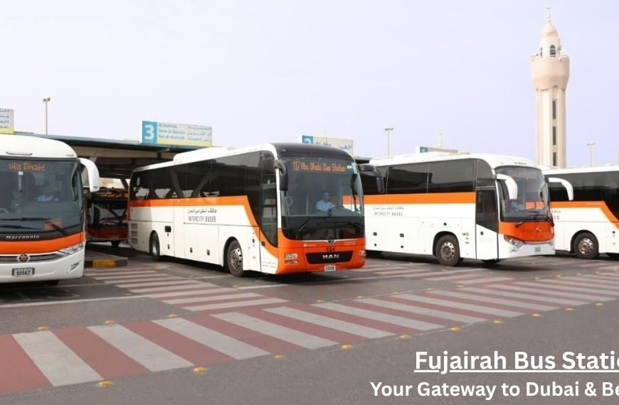 Fujairah Bus Station Routes, Timings, Facilities & Travel Guide