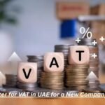 How to Register for VAT in UAE for a New Company