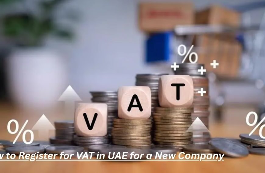 How to Register for VAT in UAE for a New Company