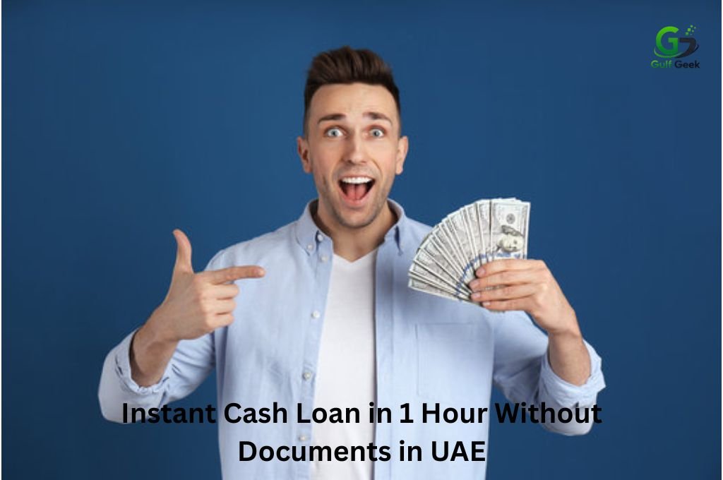 Instant Cash Loan in 1 Hour Without Documents in UAE