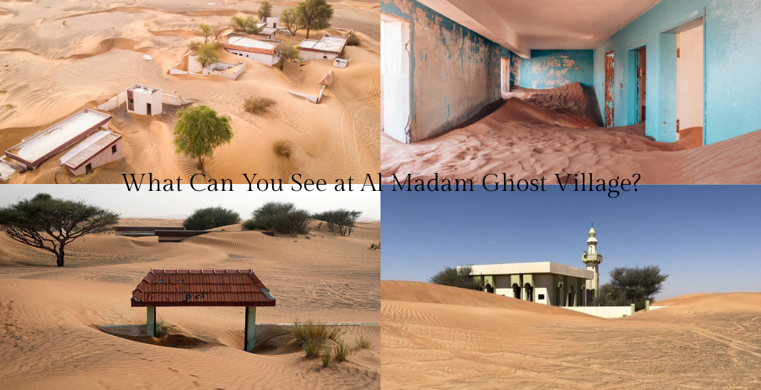 What Can You See at Al Madam Ghost Village